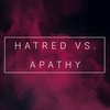 hatred vs apathy