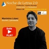 Noche De Letras 2.0 #200 Maximino López (escritor y periodista)