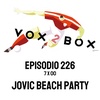 Episodio 226 (7x00) - Jovic Beach Party