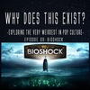 Episode 69: Bioshock