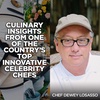 Culinary Insights From One of the Country’s Top Innovative Celebrity Chefs | Chef Dewey LoSasso