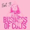 Business of Cults Part 3