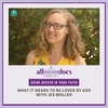 What It Means to Be Loved by God with Jes Woller