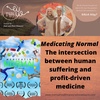 Medicating Normal - The intersection between human suffering and profit-driven medicine