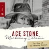 The Case of the Missing Content, Episode 1 by Ace Stone, Marketing Detective