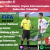 Reyes, Queiroz y Polemica en Colombia - Invitado: Hector Baldassi Arbitro FIFA Mundialista