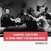 Our Thoughts on Cancel Culture and Our First 1 Star Review! - TWR Podcast #74