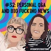 #32: Personal Q&A and BIG NEWS