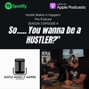 So you wanna be a Hustler? Let's Talk About It | Hustle Makes it Happen