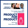 EP 43 - Product and Podcasting with Friends