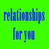 relationships for you