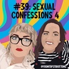 #39: Sexual Confessions 4