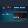 CWK Show #628: The Mandalorian- "The Foundling"