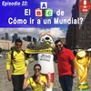 Especial Mundiales: ABC - Como ir a un Mundial?