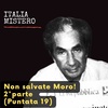 Non salvate Moro! (2掳 parte) Italiamistero puntata 19