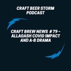 Craft Brew News # 79 – Allagash COVID Impact and A-B Drama