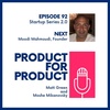 EP 92 - Startups: NEXT with Moodi Mahmoudi