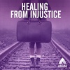 Healing From Injustice