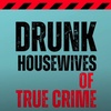 Bonus: Drunk Housewives of True Crime