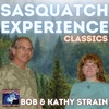 Sasquatch Experience Classics: Bob & Kathy Strain (1/21/2007)
