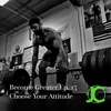 Become Greater Ep. 15 - Choose Your Attitude