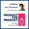 EP 58 - SOAP with Paul Ortchanian