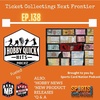 Hobby Quick Hits Ep.138 Ticket Collecting..the next frontier?