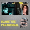 Blame the Paranormal