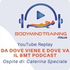 Da Dove Viene e Dove Va il BodyMind Training Podcast | Ospite di: Caterina Speciale | YouTube Replay