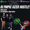 The Hustle of an Olympian | TeamUSA Weightlifter, Coach & Businessman Matt Bruce