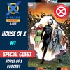Ep 82: House of X 1 -  featuring the hosts of House of X Podcast