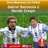 Maestros del Futbol - Gabriel Batistuta y Hernan Crespo