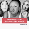 Experts React to TikTok Dating Advice - TWR Podcast #79