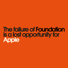 The failure of Foundation is a lost opportunity for Apple