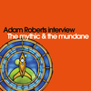 An interview with Adam Roberts