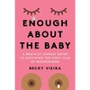 Author Becky Vieira Re: new book ENOUGH ABOUT THE BABY
