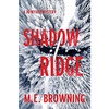 M.E. Browning, writer of wrongs, chats about her new book SHADOW RIDGE with Pam