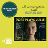 Rose Plays Julie in conversation with Irish Film London