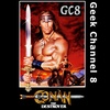 Geek Channel 8 - Conan the Destroyer