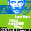 Geek Channel 8 - The Man Who Haunted Himself