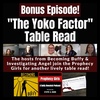 Bonus: “The Yoko Factor” Table Read (feat. Becoming Buffy/Investigating Angel)
