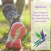 #114 Top 5 Things To Prepare You For Your Best Running Year in 2020