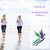 #116 How To Break Through Plateaus