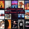 Phantom Galaxy:The Best Movies of 2021