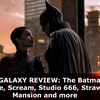 Phantom Galaxy Review: The Batman, Fresh, Sunshine, Studio 666, Strawberry Mansion and more