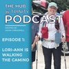 The Hub @ Trinity Podcast - Episode 1: Lori-Ann is Walking the Camino