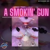 A Smokin‘ Gun