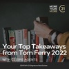 Your Top Takeaways from Tom Ferry 2022