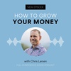 How to grow your money | Chris Larsen