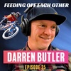 Ep 25. Darren Butler on Building the North Shore Bike Park. Drop In & His Insane Injury